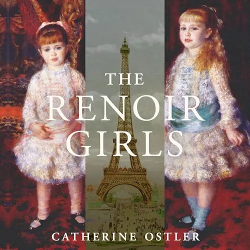 The Renoir Girls By Catherine Ostler